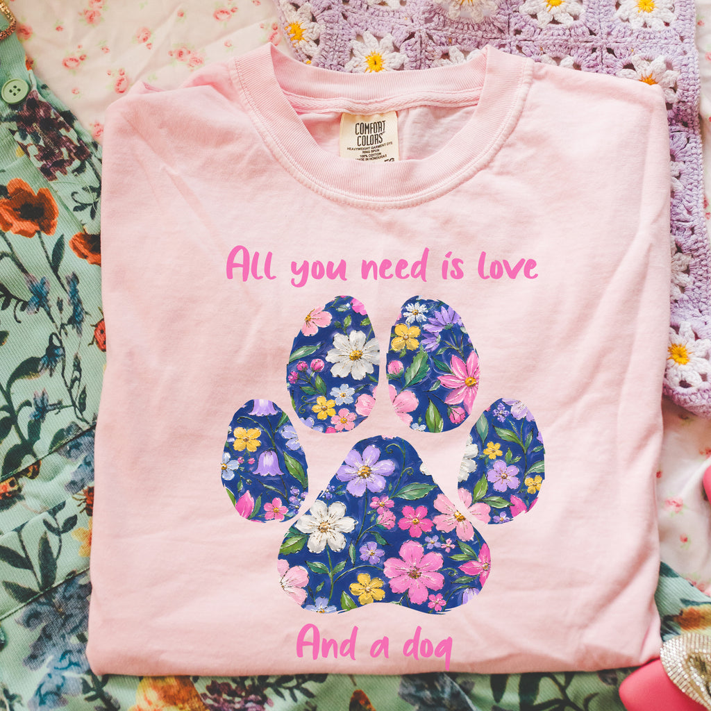 All you need is love and a Dog Shirt, Dog Paw Floral Shirt